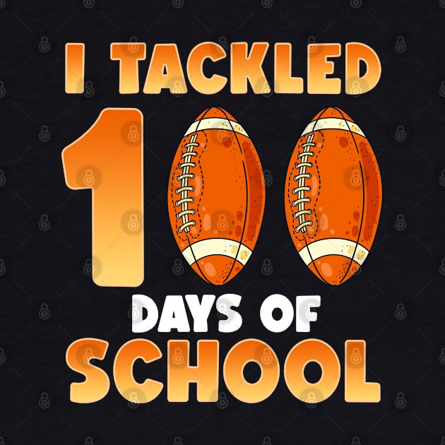 American Football Sports Gift I trackled 100 Days Of School by savariya